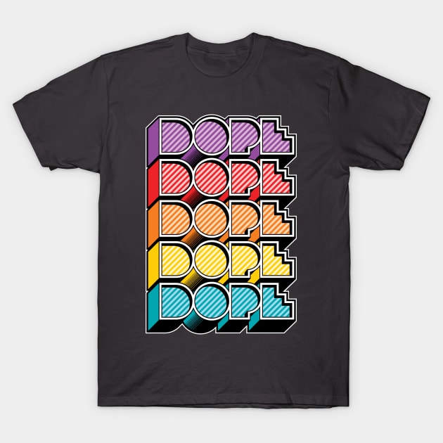 Dope T-Shirt by Kevin Adams Designs